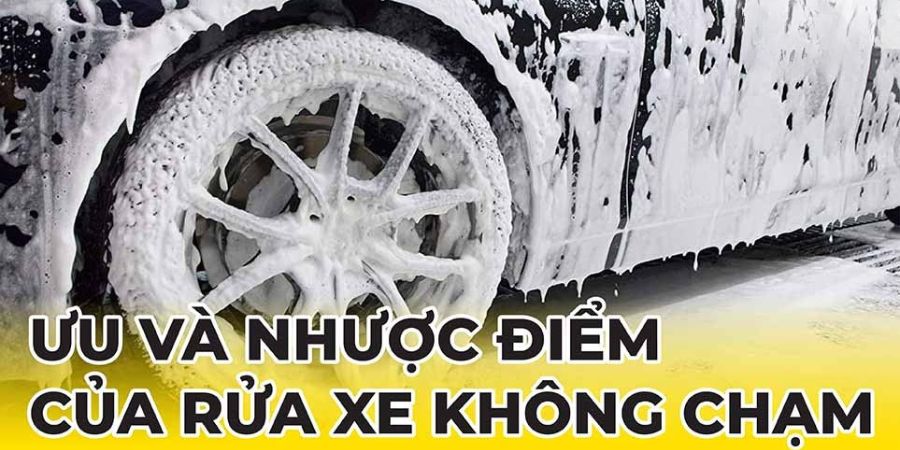 Ưu nhược điểm của rửa xe không chạm